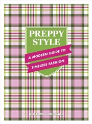 Buy Preppy Style : A Modern Guide To Timeless Fashion