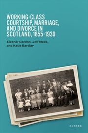 Buy Working-Class Courtship, Marriage, And Divorce In Scotland, 1855–1939