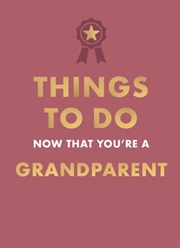 Buy Things To Do Now That You're A Grandparent