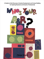 Buy Who's Your A & R? : A Guide To Artist Discovery, Creative Development, And Career Building For Aspir