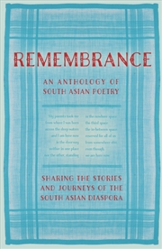 Buy Remembrance : Sharing The Stories And Journeys Of The South Asian Diaspora