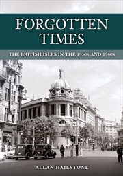 Buy Forgotten Times : The British Isles In The 1950S And 1960S