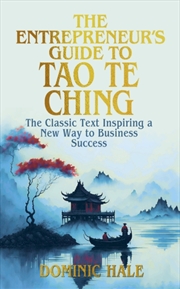 Buy The Entrepreneur'S Guide To The Tao Te Ching : The Classic Text Inspiring A New Way To Business Succ