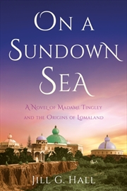 Buy On A Sundown Sea Of Madame Katherine Tingley And The Origins Of Lomaland