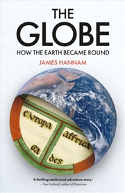 Buy The Globe : How The Earth Became Round
