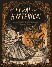 Buy Feral And Hysterical : Mother Horror's Ultimate Reading Guide To Dark And Disturbing Fiction By Wome