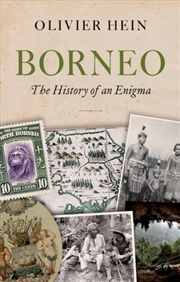 Buy Borneo : The History Of An Enigma