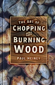 Buy The Art Of Chopping And Burning Wood