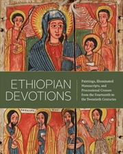 Buy Ethiopian Devotions : Paintings, Illuminated Manuscripts, And Processional Crosses From The Fourteen
