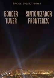 Buy Rafael Lozano-Hemmer: Border Tuner