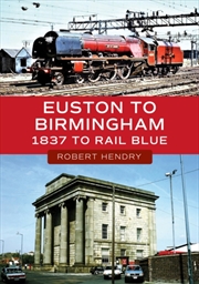 Buy Euston To Birmingham : 1837 To Rail Blue