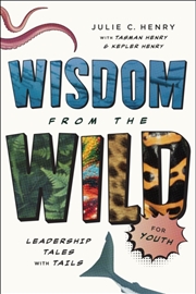 Buy Wisdom From The Wild For Youth : Leadership Tales With Tails