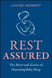 Buy Rest Assured : The Heart And Science Of Nurturing Baby Sleep