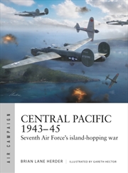 Buy Central Pacific 1943–45 : Seventh Air Force's Island-Hopping War