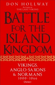Buy Battle For The Island Kingdom : Vikings, Anglo-Saxons & Normans, 1000-1066
