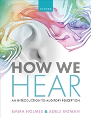 Buy How We Hear : An Introduction To Auditory Perception