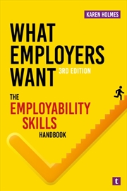 Buy What Employers Want : The Employability Skills Handbook