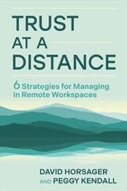 Buy Trust At A Distance : 6 Strategies For Managing In Remote Workspaces