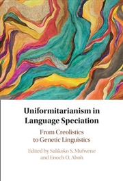 Buy Uniformitarianism In Language Speciation : From Creolistics To Genetic Linguistics