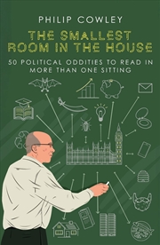 Buy The Smallest Room In The House : 50 Political Oddities To Read In More Than One Sitting
