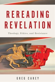Buy Rereading Revelation : Theology, Ethics, And Resistance