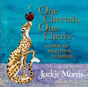 Buy One Cheetah, One Cherry : A Book Of Beautiful Numbers