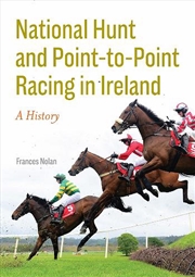 Buy Nation Hunt And Point To Point Racing In Ireland : A History