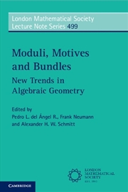 Buy Moduli, Motives And Bundles : New Trends In Algebraic Geometry