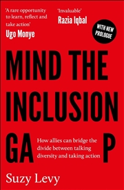 Buy Mind The Inclusion Gap : How Allies Can Bridge The Divide Between Talking Diversity And Taking Actio