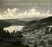 Buy Land Of Everlasting Hills : George Masa, Jim Thompson, And The Photographs That Helped Save The Grea