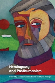 Buy Hemingway And Posthumanism