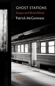 Buy Ghost Stations : Essays And Branchlines