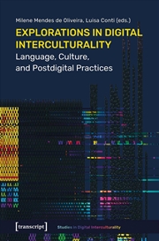Buy Explorations In Digital Interculturality : Language, Culture, And Postdigital Practices