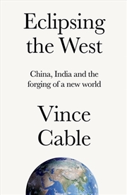 Buy Eclipsing The West : China, India And The Forging Of A New World