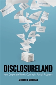 Buy Disclosureland : How Corporate Words Constrain Racial Progress