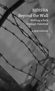 Buy Beyond The Wall : Writing A Path Through Palestine
