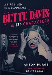 Buy Bette Davis In 134 Characters : A Life Lived In Melodrama