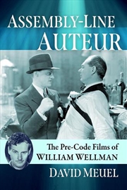 Buy Assembly-Line Auteur : The Pre-Code Films Of William Wellman