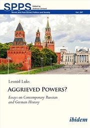 Buy Aggrieved Powers? : Essays On Contemporary Russian And German History