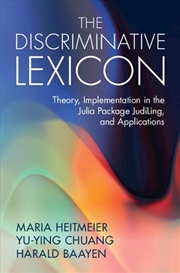 Buy The Discriminative Lexicon : Theory, Implementation In The Julia Package Judiling, And Applications
