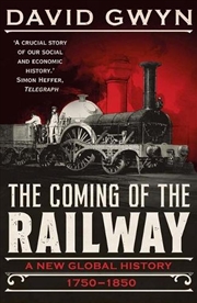 Buy The Coming Of The Railway : A New Global History, 1750-1850