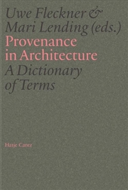 Buy Provenance In Architecture : A Dictionary Of Terms