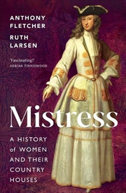 Buy Mistress : A History Of Women And Their Country Houses
