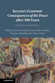 Buy Keynes's Economic Consequences Of The Peace After 100 Years : Polemics And Policy
