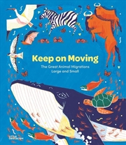 Buy Keep On Moving : The Great Animal Migrations Large And Small