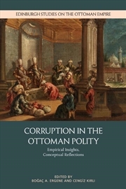 Buy Corruption In The Ottoman Polity : Empirical Insights, Conceptual Reflections