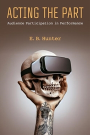 Buy Acting The Part : Audience Participation In Performance