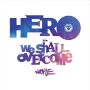 Buy Hero / We Shall Overcome