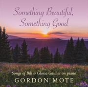 Buy Something Beautiful, Something Good - Songs Of Bill & Gloria Gaither