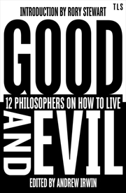 Buy Good And Evil : 12 Philosophers On How To Live